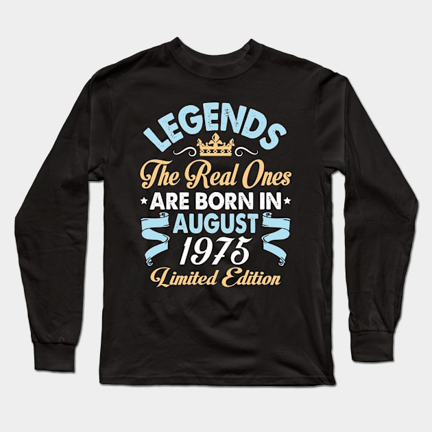 Legends The Real Ones Are Born In August 1965 Happy Birthday 55 Years Old Limited Edition Long Sleeve T-Shirt by bakhanh123